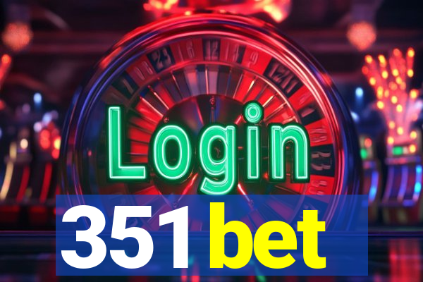 351 bet